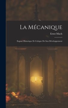 portada La Mécanique: Exposé Historique Et Critique De Son Développement (en Francés)