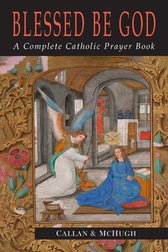 portada Blessed Be God: A Complete Catholic Prayer Book (in English)