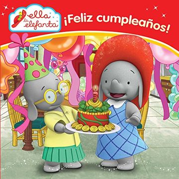 Ella La Elefanta, Primeras Lecturas 2. ¡feliz Cumpleaños! (in Spanish)