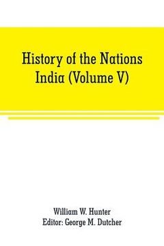portada History of the Nations: India (Volume V) (en Inglés)