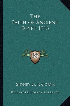 portada the faith of ancient egypt 1913 (en Inglés)