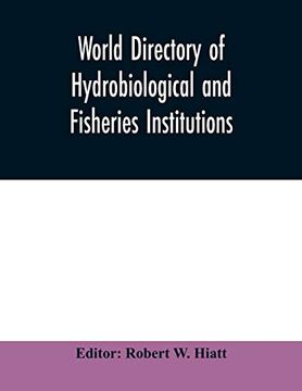 portada World Directory of Hydrobiological and Fisheries Institutions (in English)