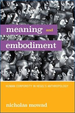 portada Meaning and Embodiment: Human Corporeity in Hegel's Anthropology (in English)