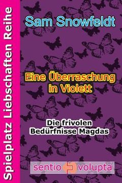portada Eine Überrasschung in Violett: Die frivolen Bedürfnisse Magdas (en Alemán)