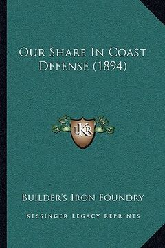 portada our share in coast defense (1894) (en Inglés)