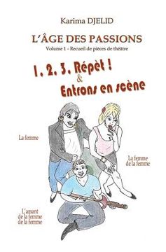 portada L'âge des passions - Volume 1: 1, 2, 3, Répèt & Entrons en scène (in French)