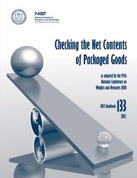 portada Checking the Net Contents of Packaged Goods (NIST HB 133) (en Inglés)