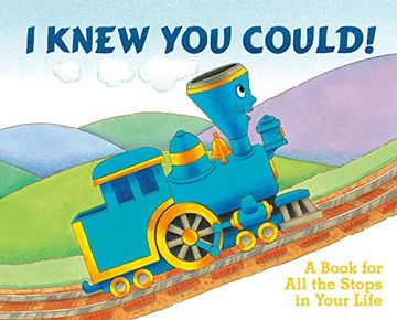 portada I Knew you Could! A Book for all the Stops in Your Life (Little Engine That Could) (en Inglés)