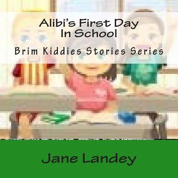 portada Alibi's First Day In School: Brim Kiddies Stories Series (in English)