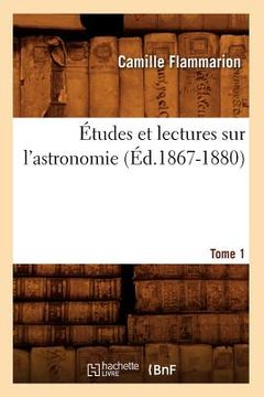 portada Études Et Lectures Sur l'Astronomie. Tome 1 (Éd.1867-1880) (en Francés)