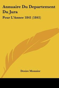 portada Annuaire Du Departement Du Jura: Pour L'Annee 1841 (1841) (in French)