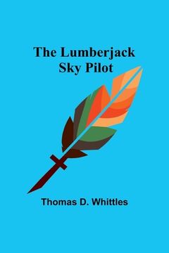 portada The Lumberjack Sky Pilot (in English)