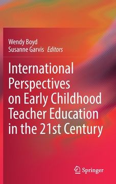 portada International Perspectives on Early Childhood Teacher Education in the 21st Century (en Inglés)