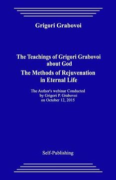 portada The Teachings of Grigori Grabovoi about God. the Methods of Rejuvenation in Eternal Life. (en Inglés)