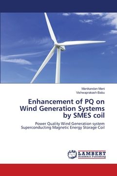 portada Enhancement of PQ on Wind Generation Systems by SMES coil (en Inglés)