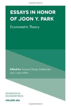 portada Essays in Honor of Joon y. Park: Econometric Theory (Advances in Econometrics, 45, Part a) 