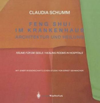 portada Feng Shui Im Krankenhaus: Architektur Und Heilung, Raume Fa1/4r Die Seele / Healing Rooms in Hospitals (in English)