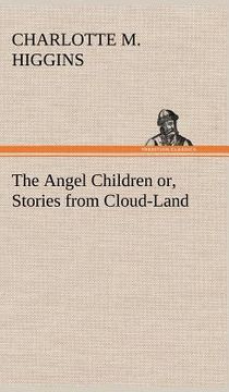 portada the angel children or, stories from cloud-land (en Inglés)