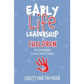 portada Early Life Leadership In Children: 101 Strategies To Grow Great Leaders