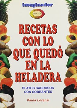 portada Recetas con lo que Quedo en la Heladera (in Spanish)