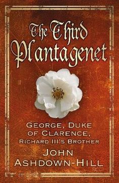 portada The Third Plantagenet: George, Duke of Clarence, Richard Iii's Brother 
