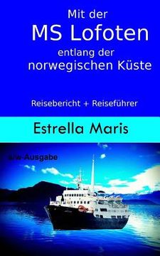portada Mit der MS Lofoten entlang der norwegischen Küste (s/w-Ausgabe): Reisebericht + Reiseführer für die Hurtigrute (en Alemán)
