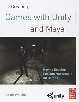 portada Creating Games With Unity and Maya: How to Develop fun and Marketable 3d Games (in English)