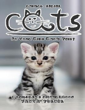 portada CATS Do Your Kids Know This?: A Children's Picture Book (en Inglés)
