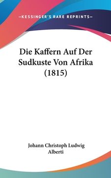 portada Die Kaffern Auf Der Sudkuste Von Afrika (1815) (in German)