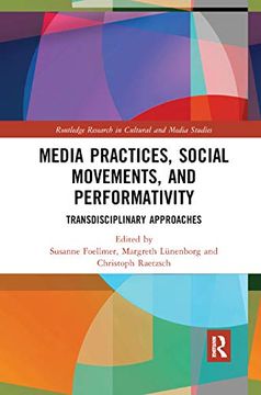 portada Media Practices, Social Movements, and Performativity: Transdisciplinary Approaches (Routledge Research in Cultural and Media Studies) 