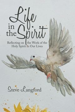 portada Life in the Spirit: Reflecting on the Work of the Holy Spirit in Our Lives