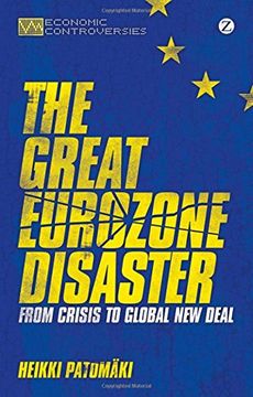 portada The Great Eurozone Disaster: From Crisis to Global New Deal (in English)