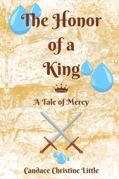 portada The Honor of a King (A Tale of Mercy) (in English)