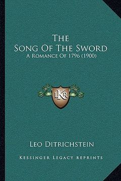 portada the song of the sword: a romance of 1796 (1900) (en Inglés)
