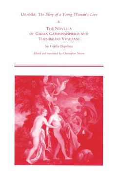 portada Urania, the Story of a Young Woman's Love: & the Novella of Giulia Camposanpiero and Thesibaldo Vitaliani (Medieval and Renaissance Texts and Studies) (en Inglés)