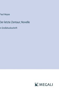 portada Der letzte Zentaur; Novelle: in Großdruckschrift (in German)