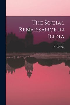 portada The Social Renaissance in India (en Inglés)