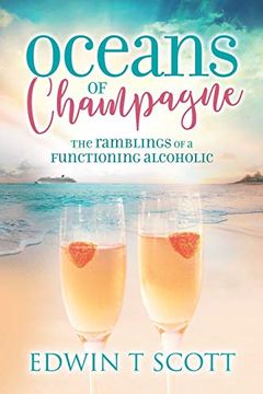 portada Oceans of Champagne: The Ramblings of a Functioning Alcoholic 