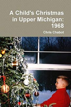 portada A Child's Christmas in Upper Michigan: 1968 (en Inglés)