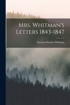 portada Mrs. Whitman's Letters 1843-1847 (en Inglés)
