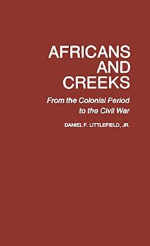 portada Africans and Creeks: From the Colonial Period to the Civil war (en Inglés)