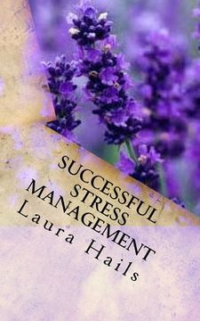 portada Successful Stress Management: A Nutritional Guide - How to Achieve Stress Relief Through Your Diet. (in English)