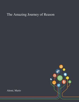 portada The Amazing Journey of Reason (en Inglés)