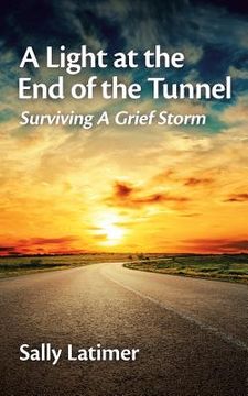 portada A Light at the End of the Tunnel: Surviving a Grief Storm (en Inglés)