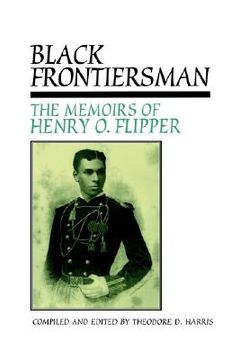 portada black frontiersman: the memoirs of henry o. flipper, first black graduate of west point (in English)