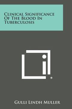 portada Clinical Significance of the Blood in Tuberculosis (en Inglés)