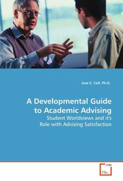 portada A Developmental Guide to Academic Advising: Student Worldviews and it's Role with Advising Satisfaction