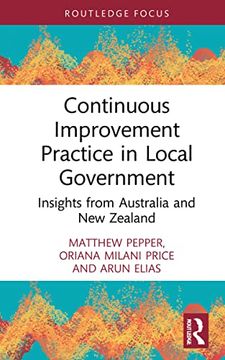 portada Continuous Improvement Practice in Local Government: Insights From Australia and new Zealand (Routledge Focus on Business and Management) (in English)