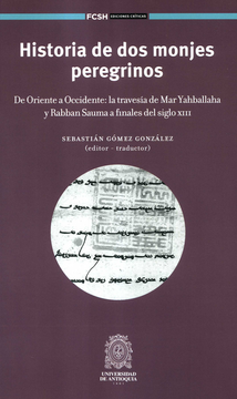 portada HISTORIA DE DOS MONJES PEREGRINOS DE ORIENTE A OCCIDENTE LA TRAVESIA DE MAR YAHBALLAHA Y RABBAN SAUMA (in Spanish)