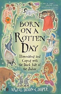 portada Born on a Rotten Day: Illuminating and Coping With the Dark Side of the Zodiac 